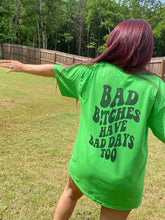 BAD BITCHES HAVE BAD DAYS TOO